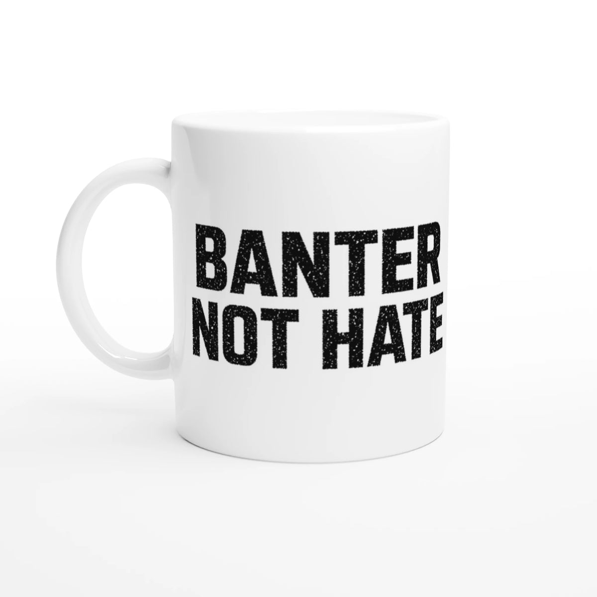 Banter Not Hate Mug