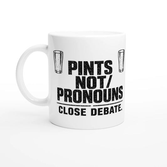 Pints Not Pronouns Mug