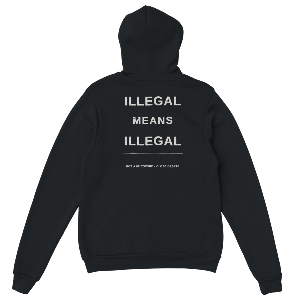 Illegal Means Illegal Hoodie – black hoodie, back print