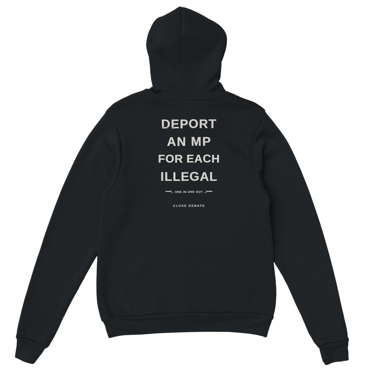 Deport An MP For Each Illegal Hoodie