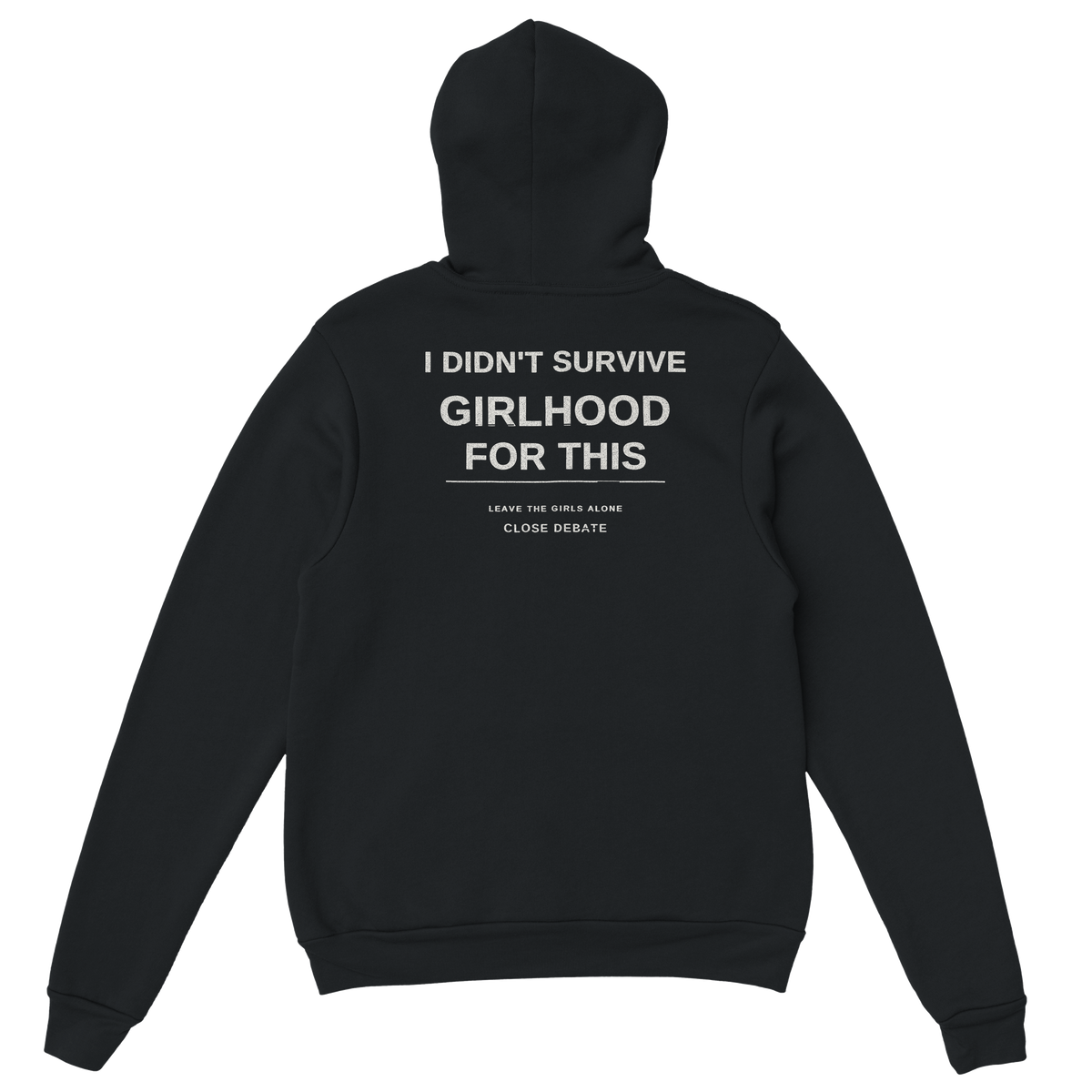 I Didn't Survive Girlhood For This Hoodie