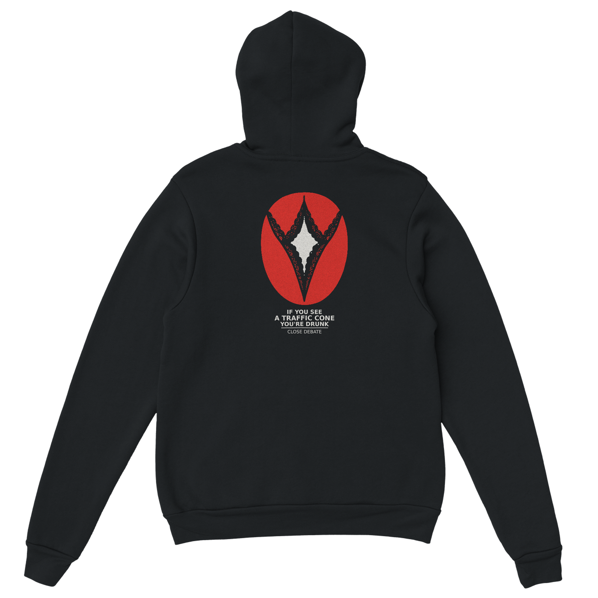 If You See A Traffic Cone You're Drunk Hoodie – black hoodie, back print