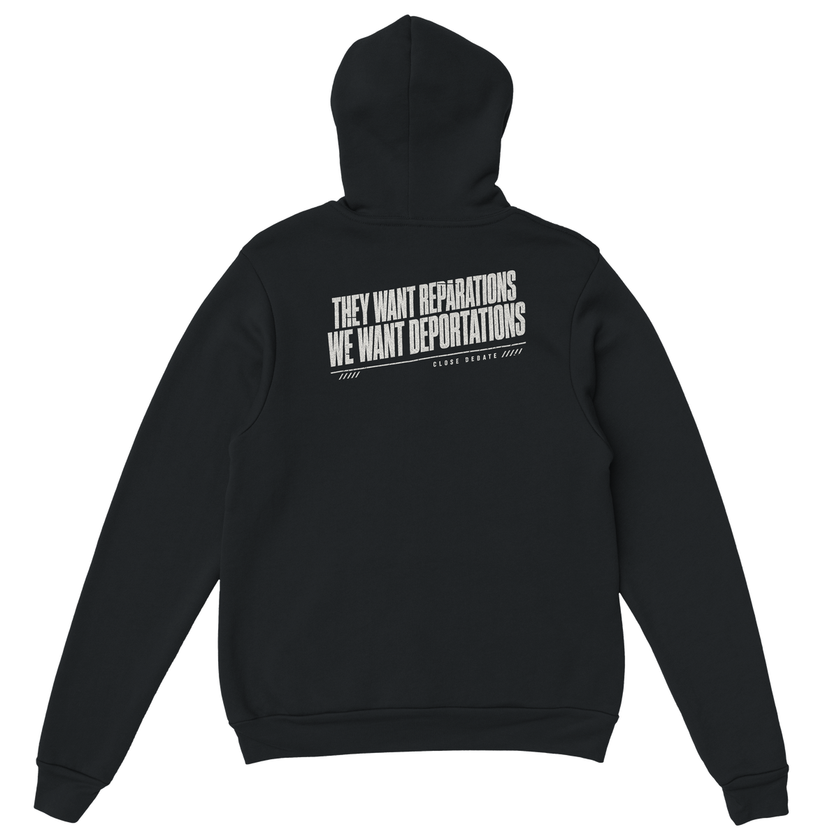 They Want Reparations We Want Deportations Hoodie