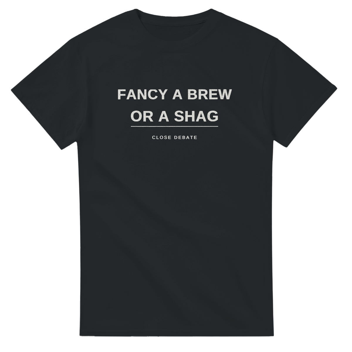 Fancy A Brew Or A Shag