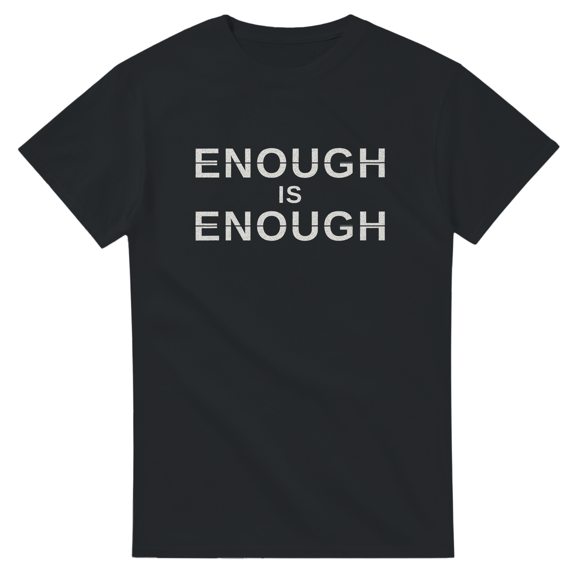 Enough Is Enough – black T-shirt, flat front