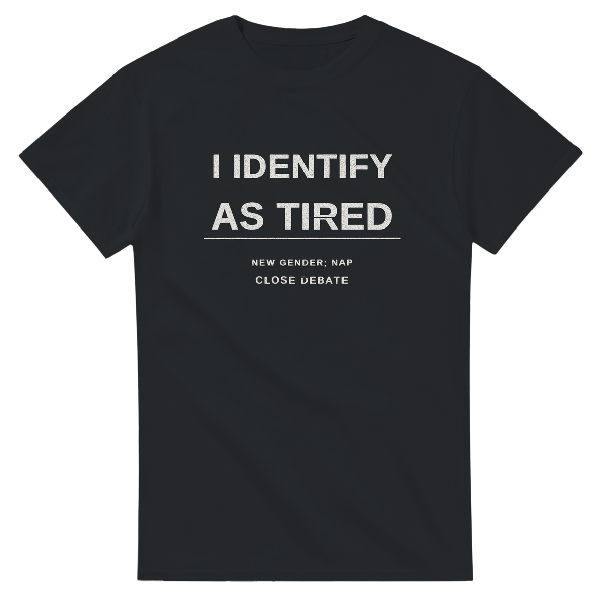 I Identify As Tired