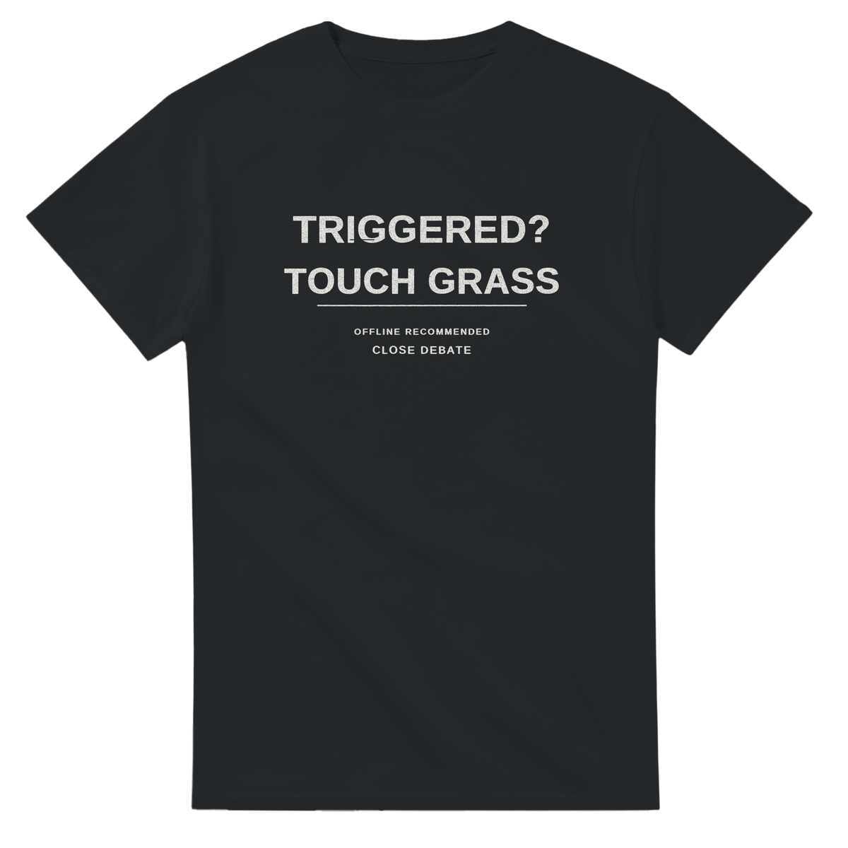 Triggered? Touch Grass – black T-shirt, flat front