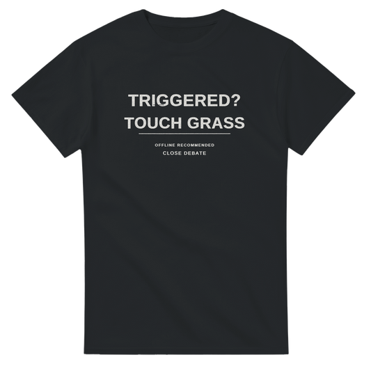 Triggered? Touch Grass, alternative view