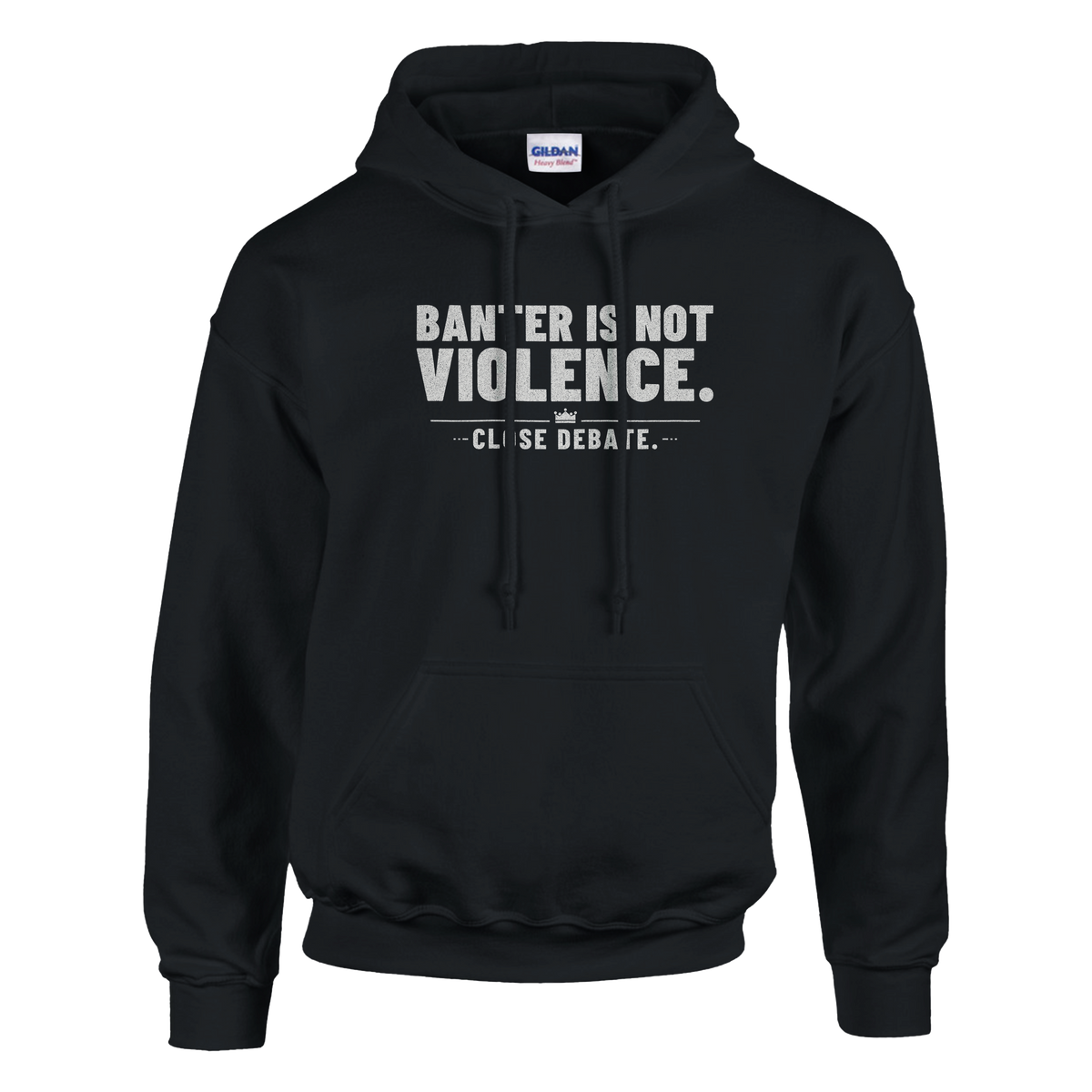 Banter Is Not Violence Hoodie