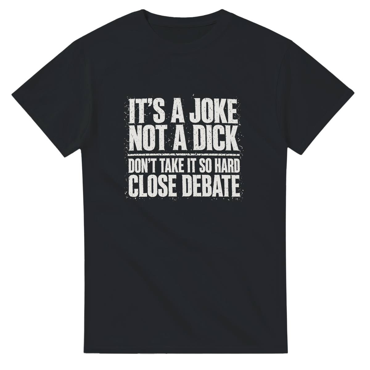 It's A Joke Not A Dick