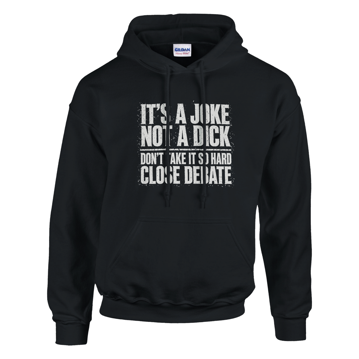 It's A Joke Not A Dick Hoodie – black hoodie, flat front