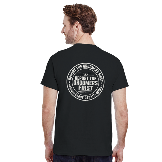 Deport The Groomers First (Back Print)