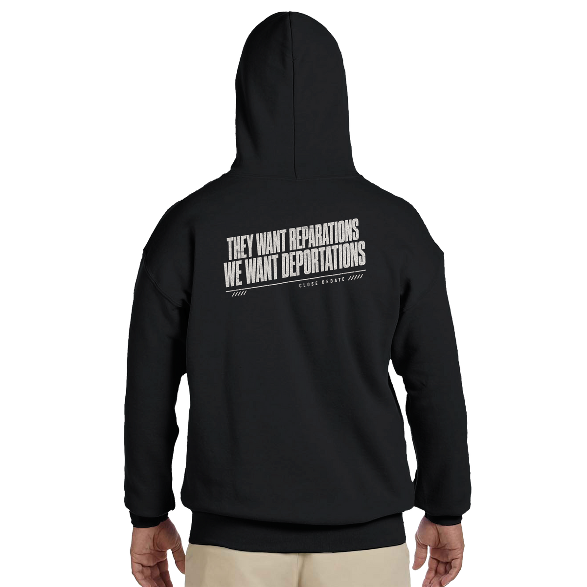 They Want Reparations We Want Deportations Hoodie