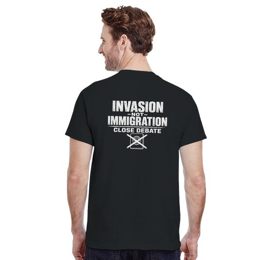 Invasion Not Immigration (Back Print)