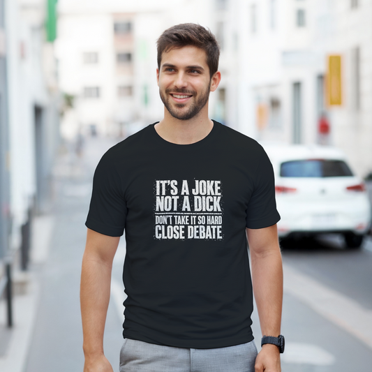 It's A Joke Not A Dick