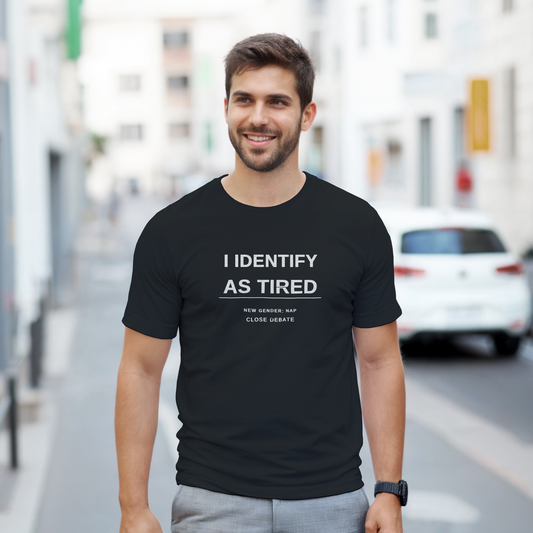 I Identify As Tired