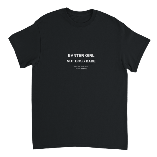 Banter Girl Not Boss Babe, alternative view