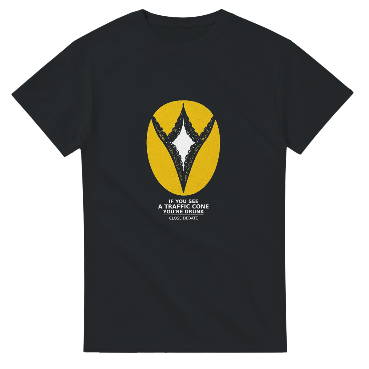 If You See A Traffic Cone You're Drunk slogan T-shirt in black, front